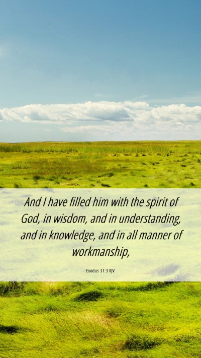Picture 06 - Exodus 31:3 KJV Mobile Phone Wallpaper - And I have filled him with the spirit of God, in - Mobile Bible Verse Wallpaper
