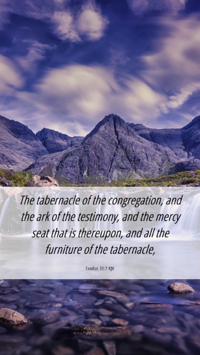 Picture 06 - Exodus 31:7 KJV Mobile Phone Wallpaper - The tabernacle of the congregation, and the ark - Mobile Bible Verse Wallpaper