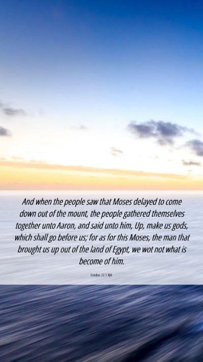 Picture 06 - Exodus 32:1 KJV Mobile Phone Wallpaper - And when the people saw that Moses delayed to - Mobile Bible Verse Wallpaper
