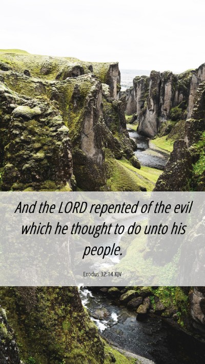 Picture 06 - Exodus 32:14 KJV Mobile Phone Wallpaper - And the LORD repented of the evil which he - Mobile Bible Verse Wallpaper