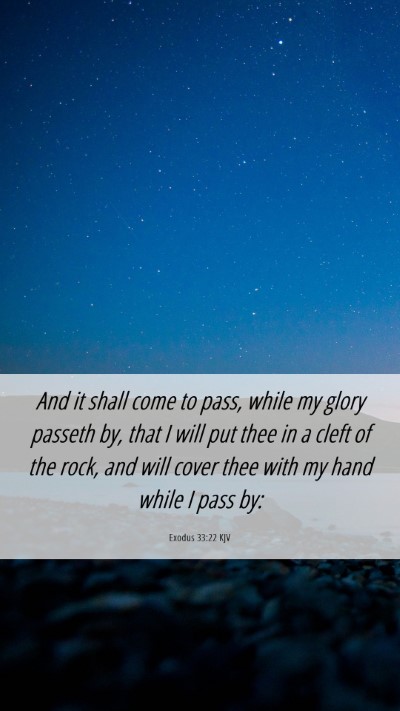 Picture 06 - Exodus 33:22 KJV Mobile Phone Wallpaper - And it shall come to pass, while my glory passeth - Mobile Bible Verse Wallpaper