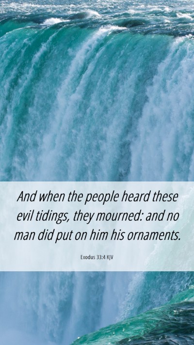Picture 06 - Exodus 33:4 KJV Mobile Phone Wallpaper - And when the people heard these evil tidings, - Mobile Bible Verse Wallpaper