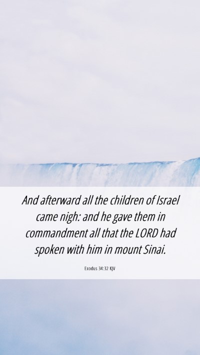 Picture 06 - Exodus 34:32 KJV Mobile Phone Wallpaper - And afterward all the children of Israel came - Mobile Bible Verse Wallpaper