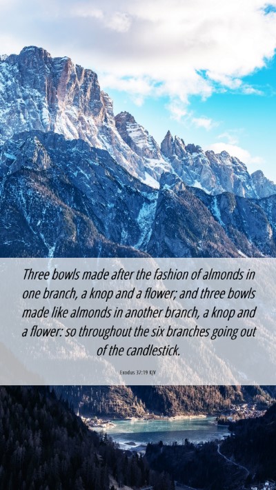 Picture 06 - Exodus 37:19 KJV Mobile Phone Wallpaper - Three bowls made after the fashion of almonds in - Mobile Bible Verse Wallpaper