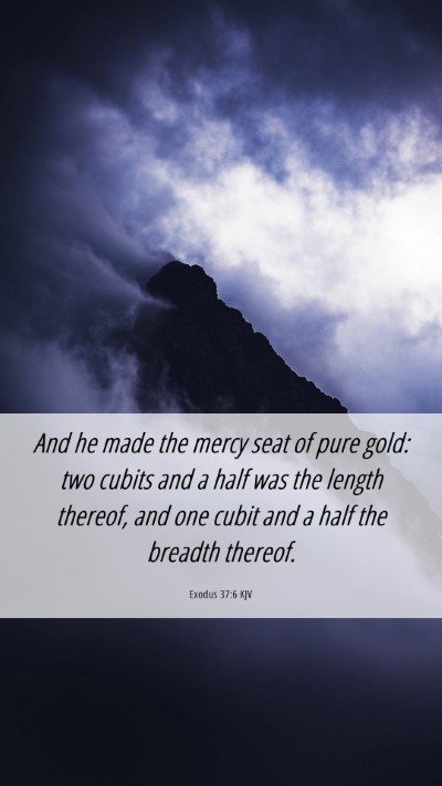 Picture 06 - Exodus 37:6 KJV Mobile Phone Wallpaper - And he made the mercy seat of pure gold: two - Mobile Bible Verse Wallpaper