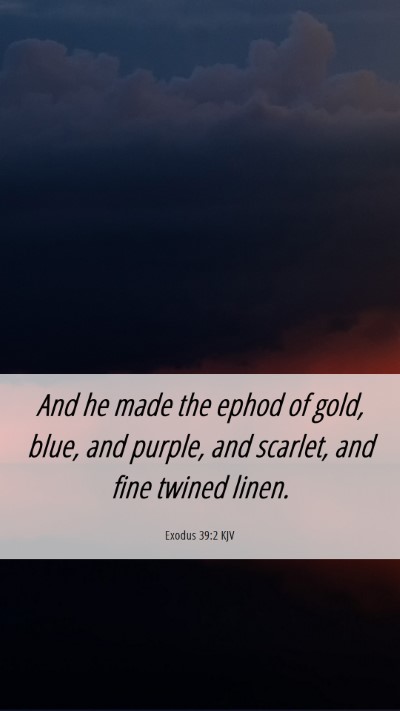 Picture 06 - Exodus 39:2 KJV Mobile Phone Wallpaper - And he made the ephod of gold, blue, and purple, - Mobile Bible Verse Wallpaper