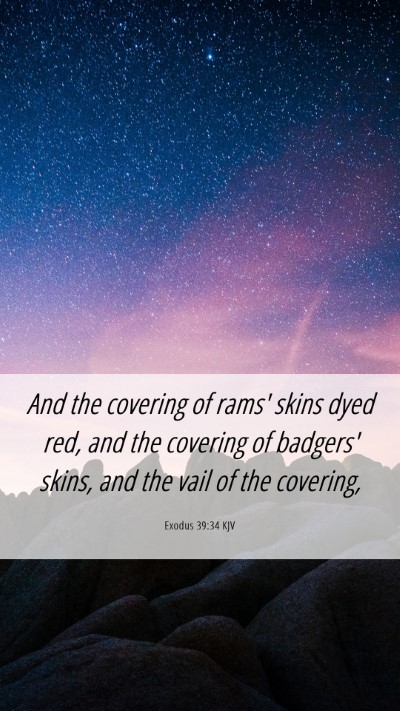 Picture 06 - Exodus 39:34 KJV Mobile Phone Wallpaper - And the covering of rams' skins dyed red, and the - Mobile Bible Verse Wallpaper