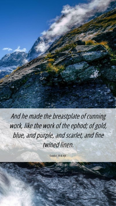 Picture 06 - Exodus 39:8 KJV Mobile Phone Wallpaper - And he made the breastplate of cunning work, like - Mobile Bible Verse Wallpaper