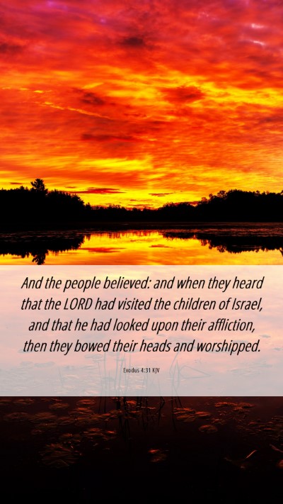 Picture 06 - Exodus 4:31 KJV Mobile Phone Wallpaper - And the people believed: and when they heard that - Mobile Bible Verse Wallpaper