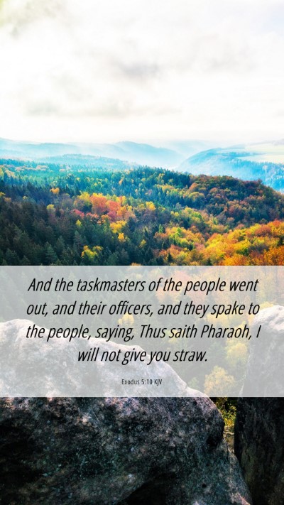 Picture 06 - Exodus 5:10 KJV Mobile Phone Wallpaper - And the taskmasters of the people went out, and - Mobile Bible Verse Wallpaper