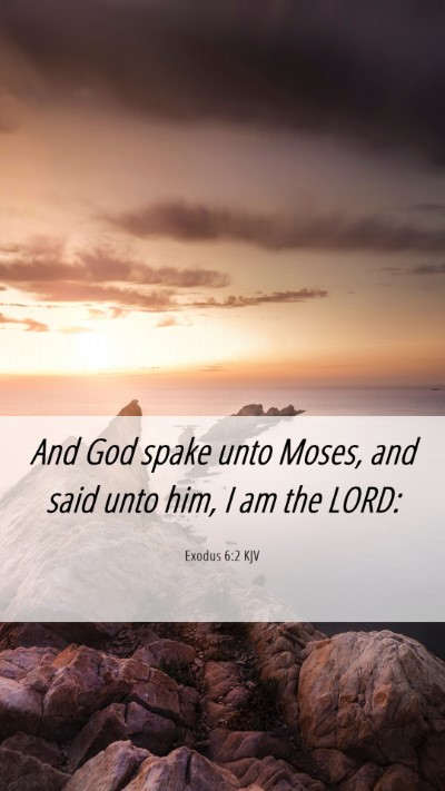 Picture 06 - Exodus 6:2 KJV Mobile Phone Wallpaper - And God spake unto Moses, and said unto him, I am - Mobile Bible Verse Wallpaper