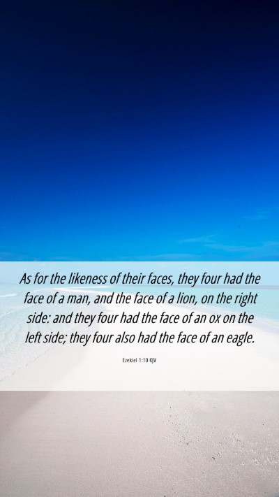 Picture 06 - Ezekiel 1:10 KJV Mobile Phone Wallpaper - As for the likeness of their faces, they four had - Mobile Bible Verse Wallpaper