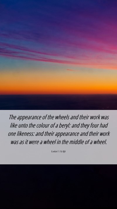 Picture 06 - Ezekiel 1:16 KJV Mobile Phone Wallpaper - The appearance of the wheels and their work was - Mobile Bible Verse Wallpaper