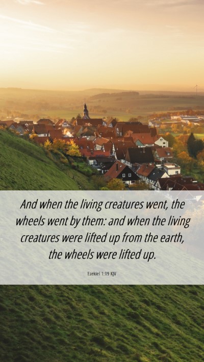 Picture 06 - Ezekiel 1:19 KJV Mobile Phone Wallpaper - And when the living creatures went, the wheels - Mobile Bible Verse Wallpaper