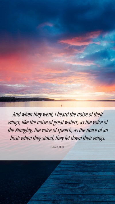 Picture 06 - Ezekiel 1:24 KJV Mobile Phone Wallpaper - And when they went, I heard the noise of their - Mobile Bible Verse Wallpaper