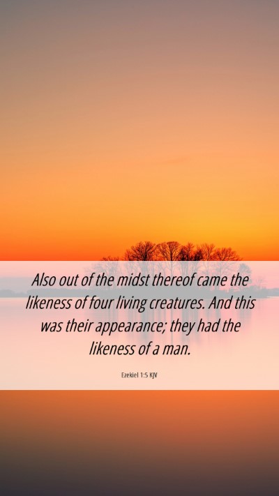 Picture 06 - Ezekiel 1:5 KJV Mobile Phone Wallpaper - Also out of the midst thereof came the likeness - Mobile Bible Verse Wallpaper