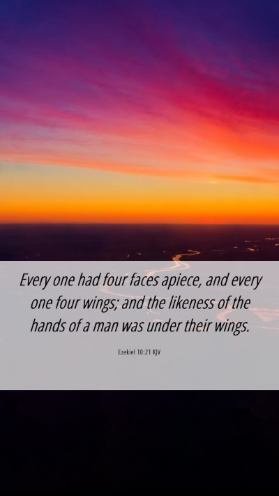 Picture 06 - Ezekiel 10:21 KJV Mobile Phone Wallpaper - Every one had four faces apiece, and every one - Mobile Bible Verse Wallpaper