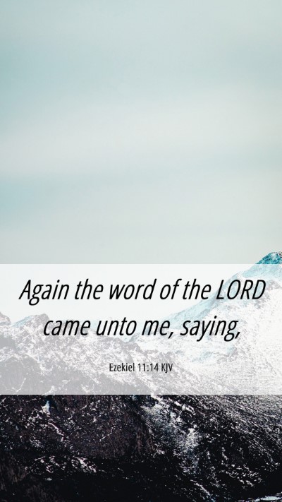 Picture 06 - Ezekiel 11:14 KJV Mobile Phone Wallpaper - Again the word of the LORD came unto me, - Mobile Bible Verse Wallpaper