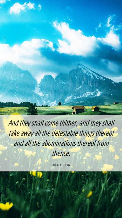 Picture 06 - Ezekiel 11:18 KJV Mobile Phone Wallpaper - And they shall come thither, and they shall take - Mobile Bible Verse Wallpaper