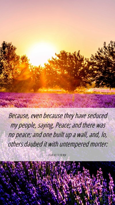 Picture 06 - Ezekiel 13:10 KJV Mobile Phone Wallpaper - Because, even because they have seduced my - Mobile Bible Verse Wallpaper
