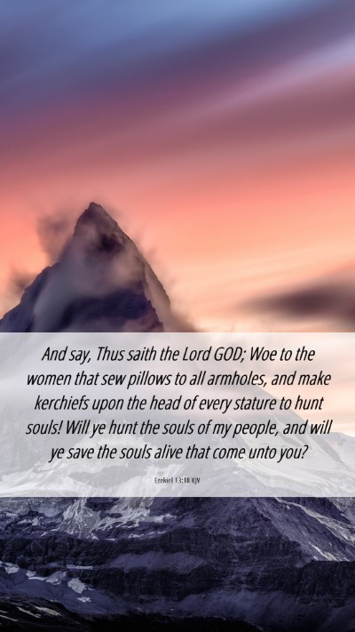 Picture 06 - Ezekiel 13:18 KJV Mobile Phone Wallpaper - And say, Thus saith the Lord GOD; Woe to the - Mobile Bible Verse Wallpaper