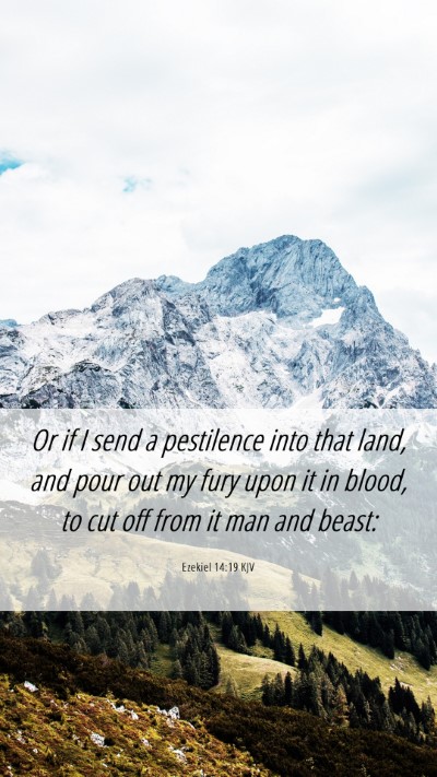 Picture 06 - Ezekiel 14:19 KJV Mobile Phone Wallpaper - Or if I send a pestilence into that land, and - Mobile Bible Verse Wallpaper