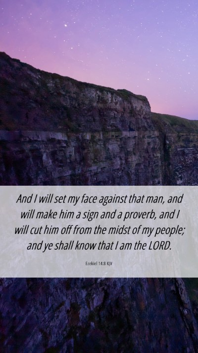 Picture 06 - Ezekiel 14:8 KJV Mobile Phone Wallpaper - And I will set my face against that man, and will - Mobile Bible Verse Wallpaper