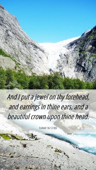 Picture 06 - Ezekiel 16:12 KJV Mobile Phone Wallpaper - And I put a jewel on thy forehead, and earrings - Mobile Bible Verse Wallpaper