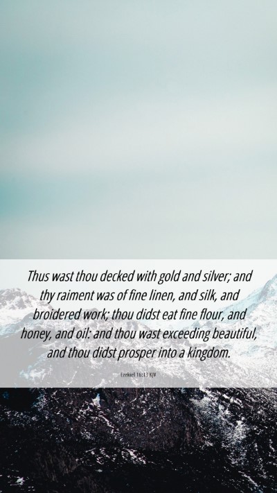Picture 06 - Ezekiel 16:13 KJV Mobile Phone Wallpaper - Thus wast thou decked with gold and silver; and - Mobile Bible Verse Wallpaper