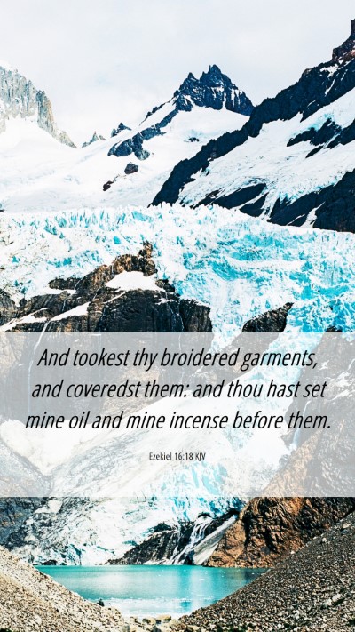 Picture 06 - Ezekiel 16:18 KJV Mobile Phone Wallpaper - And tookest thy broidered garments, and coveredst - Mobile Bible Verse Wallpaper