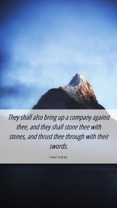 Picture 06 - Ezekiel 16:40 KJV Mobile Phone Wallpaper - They shall also bring up a company against thee, - Mobile Bible Verse Wallpaper