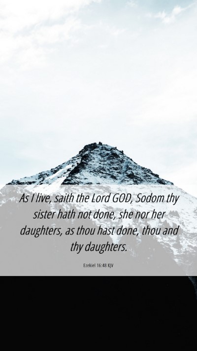 Picture 06 - Ezekiel 16:48 KJV Mobile Phone Wallpaper - As I live, saith the Lord GOD, Sodom thy sister - Mobile Bible Verse Wallpaper