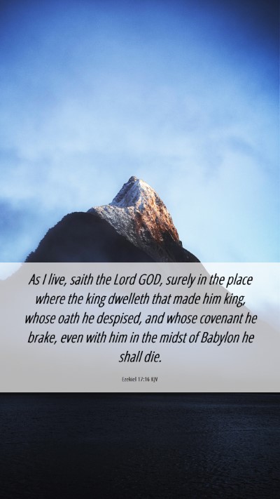 Picture 06 - Ezekiel 17:16 KJV Mobile Phone Wallpaper - As I live, saith the Lord GOD, surely in the - Mobile Bible Verse Wallpaper