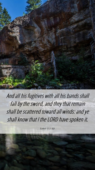 Picture 06 - Ezekiel 17:21 KJV Mobile Phone Wallpaper - And all his fugitives with all his bands shall - Mobile Bible Verse Wallpaper