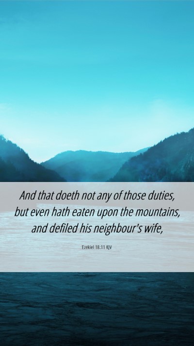 Picture 06 - Ezekiel 18:11 KJV Mobile Phone Wallpaper - And that doeth not any of those duties, but even - Mobile Bible Verse Wallpaper