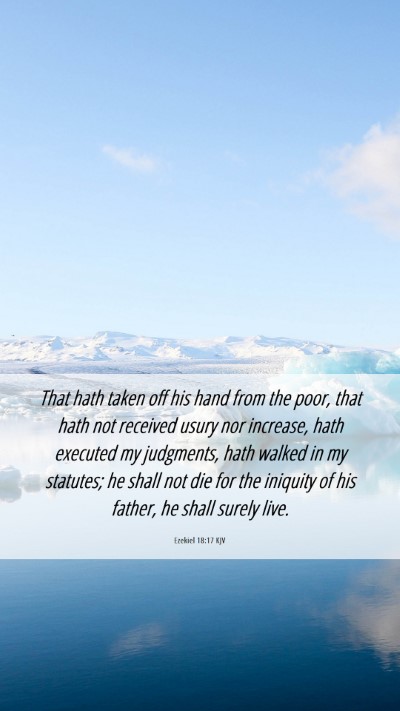 Picture 06 - Ezekiel 18:17 KJV Mobile Phone Wallpaper - That hath taken off his hand from the poor, that - Mobile Bible Verse Wallpaper
