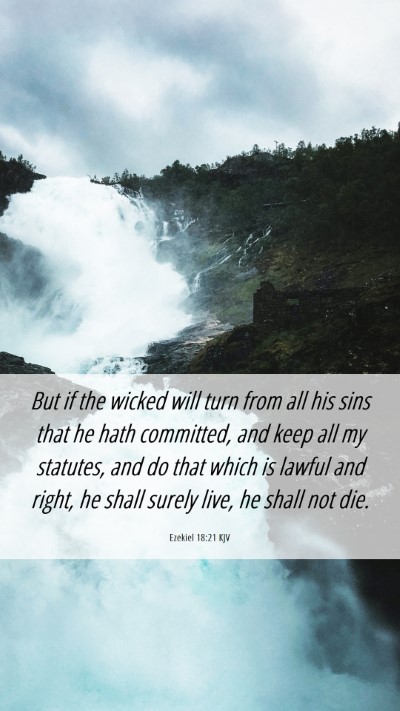 Picture 06 - Ezekiel 18:21 KJV Mobile Phone Wallpaper - But if the wicked will turn from all his sins - Mobile Bible Verse Wallpaper