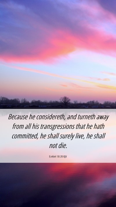 Picture 06 - Ezekiel 18:28 KJV Mobile Phone Wallpaper - Because he considereth, and turneth away from all - Mobile Bible Verse Wallpaper