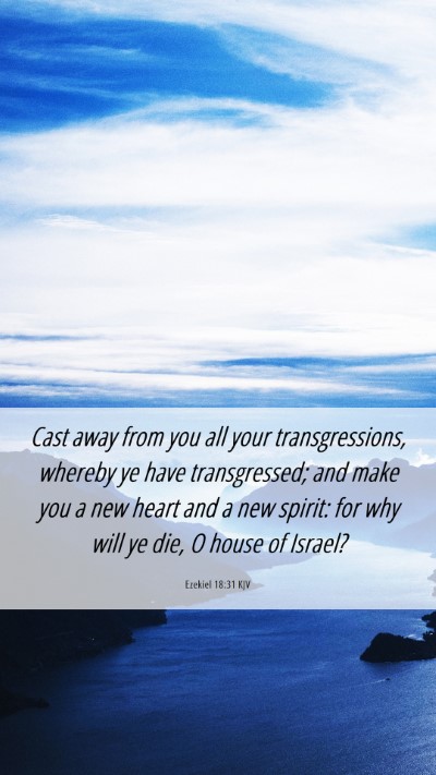Picture 06 - Ezekiel 18:31 KJV Mobile Phone Wallpaper - Cast away from you all your transgressions, - Mobile Bible Verse Wallpaper