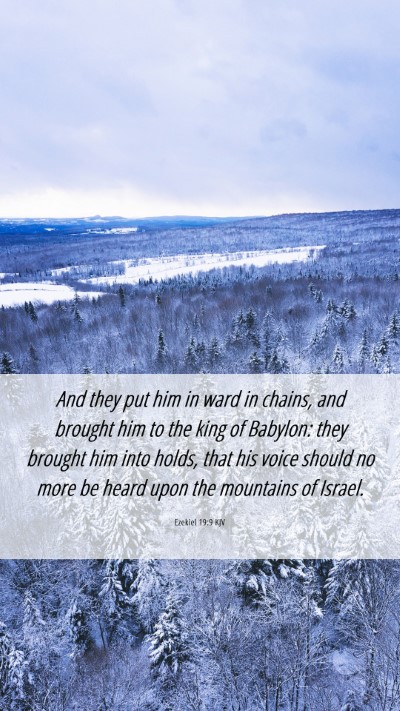 Picture 06 - Ezekiel 19:9 KJV Mobile Phone Wallpaper - And they put him in ward in chains, and brought - Mobile Bible Verse Wallpaper