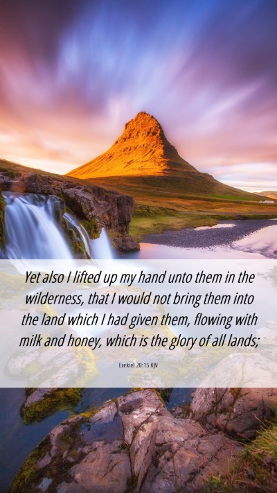 Picture 06 - Ezekiel 20:15 KJV Mobile Phone Wallpaper - Yet also I lifted up my hand unto them in the - Mobile Bible Verse Wallpaper