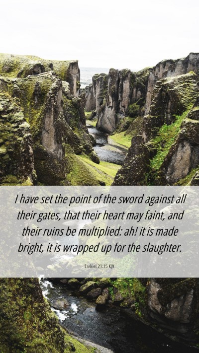Picture 06 - Ezekiel 21:15 KJV Mobile Phone Wallpaper - I have set the point of the sword against all - Mobile Bible Verse Wallpaper