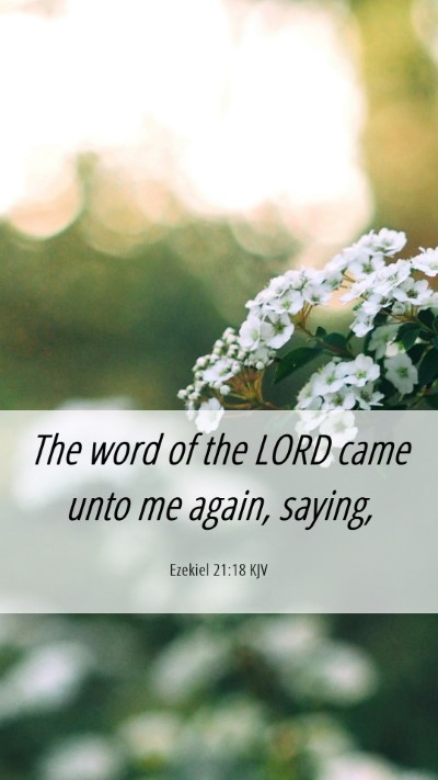 Picture 06 - Ezekiel 21:18 KJV Mobile Phone Wallpaper - The word of the LORD came unto me again, - Mobile Bible Verse Wallpaper