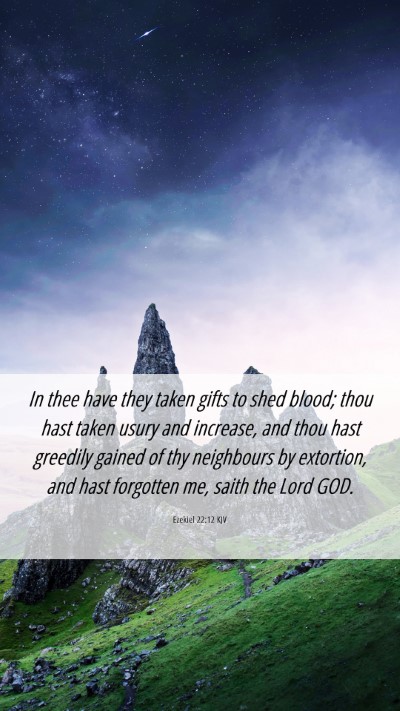 Picture 06 - Ezekiel 22:12 KJV Mobile Phone Wallpaper - In thee have they taken gifts to shed blood; thou - Mobile Bible Verse Wallpaper