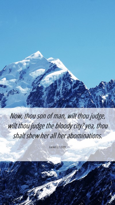 Picture 06 - Ezekiel 22:2 KJV Mobile Phone Wallpaper - Now, thou son of man, wilt thou judge, wilt thou - Mobile Bible Verse Wallpaper