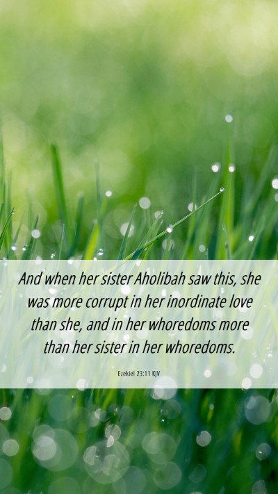 Picture 06 - Ezekiel 23:11 KJV Mobile Phone Wallpaper - And when her sister Aholibah saw this, she was - Mobile Bible Verse Wallpaper