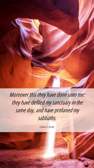 Picture 06 - Ezekiel 23:38 KJV Mobile Phone Wallpaper - Moreover this they have done unto me: they have - Mobile Bible Verse Wallpaper