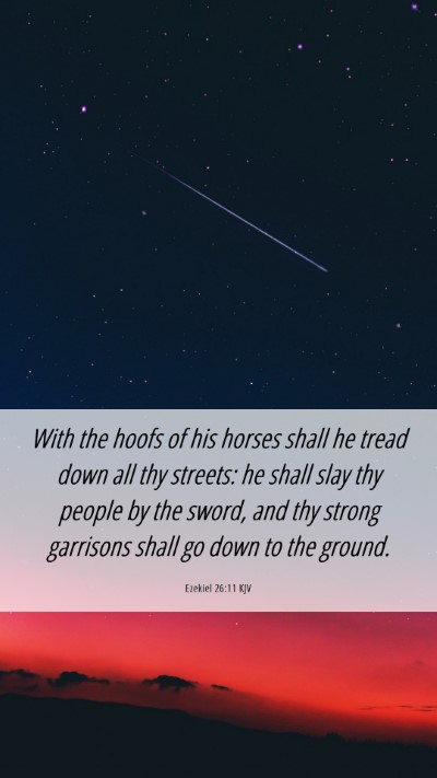 Picture 06 - Ezekiel 26:11 KJV Mobile Phone Wallpaper - With the hoofs of his horses shall he tread down - Mobile Bible Verse Wallpaper