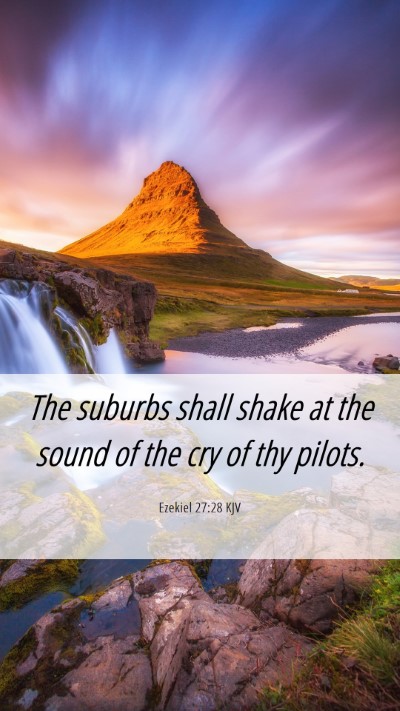 Picture 06 - Ezekiel 27:28 KJV Mobile Phone Wallpaper - The suburbs shall shake at the sound of the cry - Mobile Bible Verse Wallpaper