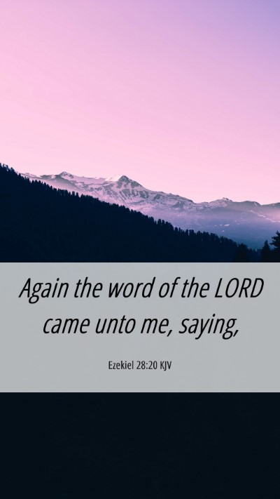 Picture 06 - Ezekiel 28:20 KJV Mobile Phone Wallpaper - Again the word of the LORD came unto me, - Mobile Bible Verse Wallpaper